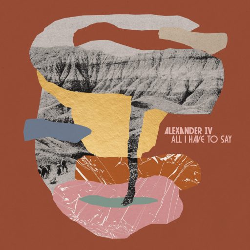Alexander IV – All I Have to Say