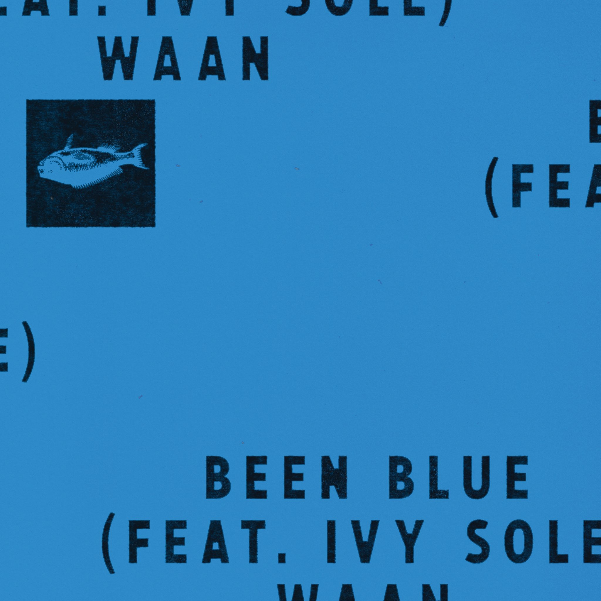 WAAN – Been Blue feat. Ivy Sole